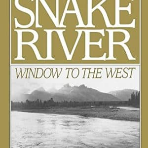 The Snake River: Window To The West