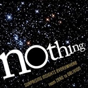 Nothing: Surprising Insights Everywhere from Zero to Oblivion