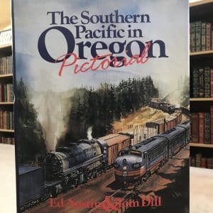 The Southern Pacific in Oregon Pictorial