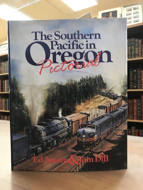 The Southern Pacific in Oregon Pictorial