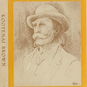 Kootenai Brown: His Life and Times