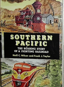 Southern Pacific: The Roaring Story of a Fighting Railroad