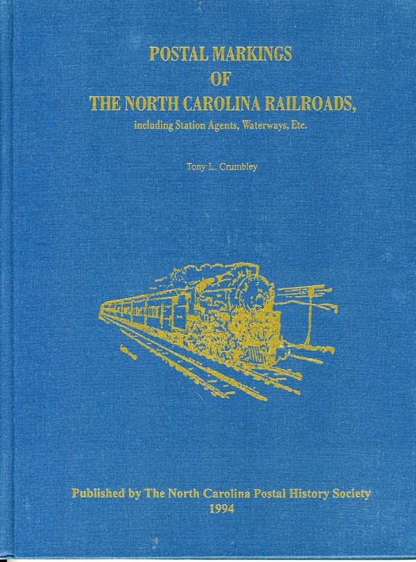 Postal Markings of the North Carolina Railrtoads, including Station Agents, Waterways, Etc