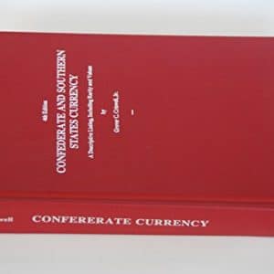 Confederate and Southern States Currency: A Descriptive Listing, Including Rarity and Values (Criswell's Currency Series)