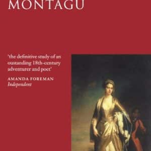 Lady Mary Wortley Montagu: Comet of the Enlightenment