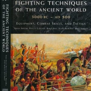 Fighting Techniques of the Ancient World, 3000 BC - AD 500