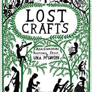 Lost Crafts: Rediscovering Traditional Skills