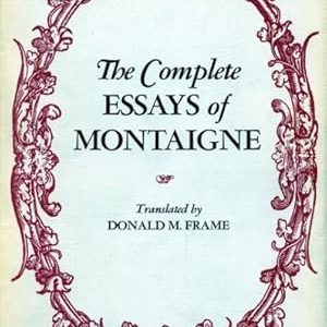 The Complete Essays of Montaigne