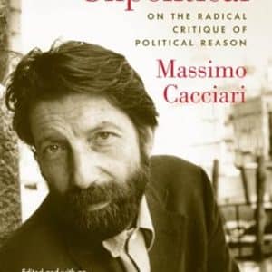 The Unpolitical: On the Radical Critique of Political Reason