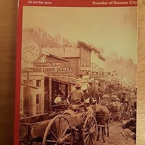 All That Glitters: The Life and Times of Joseph Ladue: Founder of Dawson City
