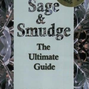 Sage & Smudge: The Ultimate Guide