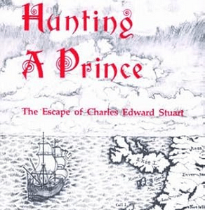 Summer Hunting a Prince: The Escape of Charles Edward Stuart